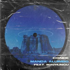 Conde – Manda Aluimbo Ft. Mavhungu (Extended) Mp3 download