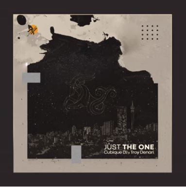 Cubique DJ – Just The One Ft. Troy Denari Mp3 Download