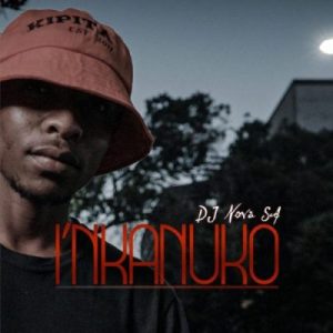 DJ Nova SA – I’nkanuko Mp3 download