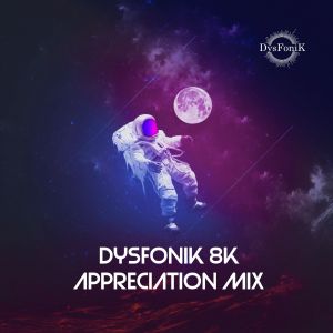 DysFonik 8K Appreciation Mix Mp3 Download