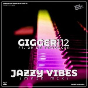 Gigger112 – Jazzy Vibes Ft. De’KeaY Mp3 download