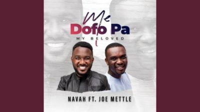 Navah – Me Dofo Pa Ft. Joe Mettle (My Beloved) Mp3 download