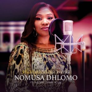 Nomusa Dhlomo - Silangazelela Wena Ft. Takesure Zamar Ncube Mp3 Download