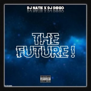 DJ Natie x DJ Diego – The Future Mp3 download