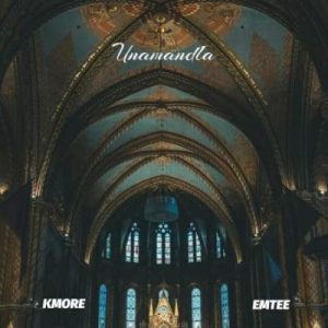 Kmore – Unamandla FT. Emtee Mp3 download