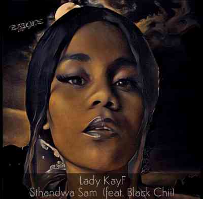 Lady KayF – Sthandwa Sam Ft. Black Chii Mp3 download