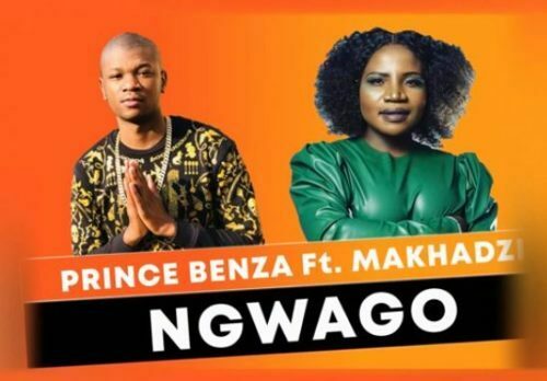 Prince Benza - Ngwago ft. Makhadzi