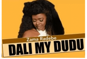 Zama Radebe – Dali My Dudu Mp3 download