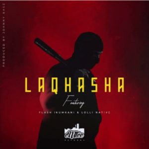 Emtee – Laqhasha ft. Flash Ikumkani & Lolli Native