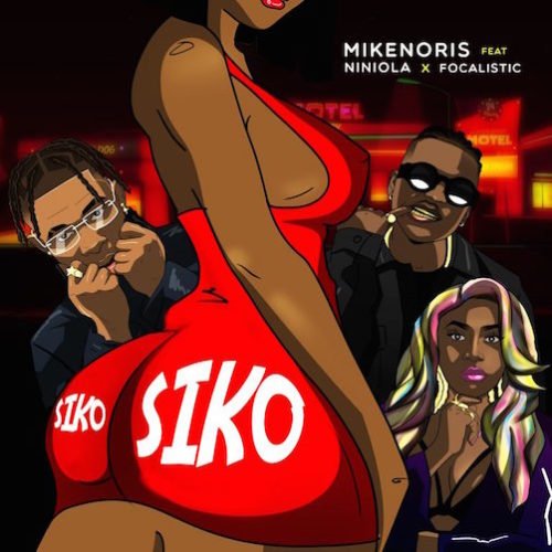 Mikenoris – Siko (Remix) ft. Niniola & Focalistic