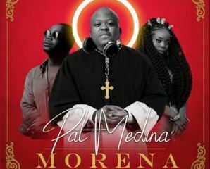 Pat Medina - Morena feat Zanda Zakuza & Mr Brown