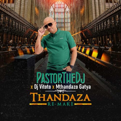 PastorTheDJ, DJ Vitoto & Mthandazo Gatya – Thandaza (Remix)