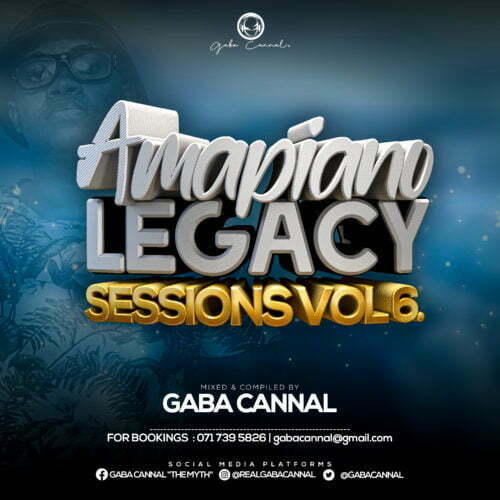 Gaba Cannal – AmaPiano Legacy Sessions Vol. 06