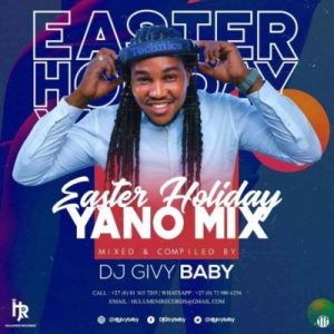 Dj Givy Baby – Easter Holiday Yano Mix Mp3 download
