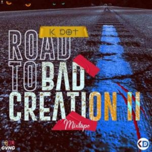 K DOT – Road To Bad Creation II Mix Mp3 download