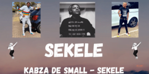 Kabza De Small – SEKELE Mp3 Download