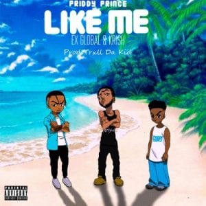  Priddy Prince – Like Me ft. Ex Global & Krish