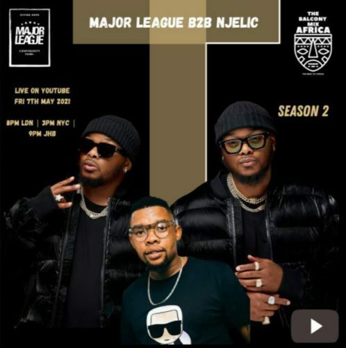 Major League & Njelic – Amapiano Live Balcony Mix Africa B2B (S2 EP15)