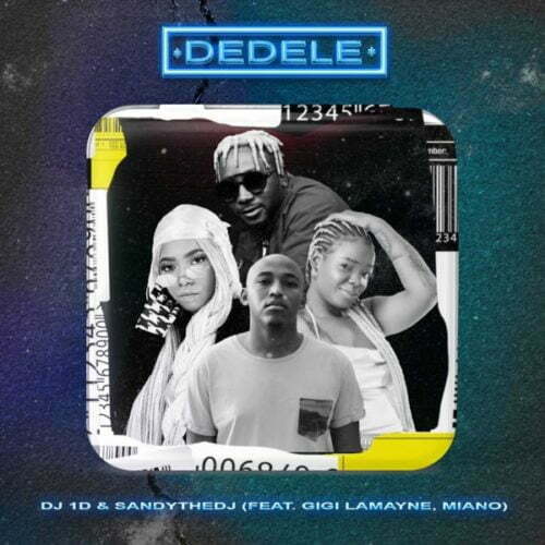 DJ 1D & Sandythedj - Dedele ft. Gigi Lamayne & Miano