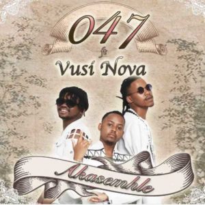 047 – Akasemhle ft. Vusi Nova