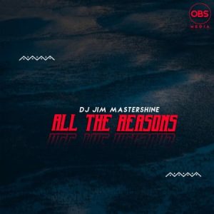 DJ Jim Mastershine – All The Reasons (Original Mix)