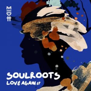 Soulroots & Zakes Bantwini – Love Again