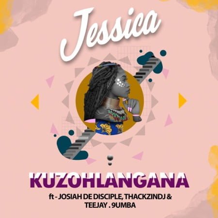 Jessica LM – Kuzohlangana ft. Josiah De Disciple, ThackzinDJ, Tee Jay & 9umba