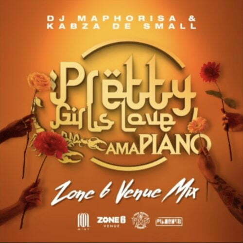 DJ Maphorisa & Kabza De Small - Pretty Girls Love Amapiano Vol 4 (Zone6 MIX)