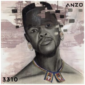 Anzo, 3310, download ,zip, zippyshare, fakaza, EP, datafilehost, album