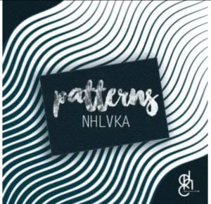 Download Full Album NHLVKA Patterns EP Zip Download
