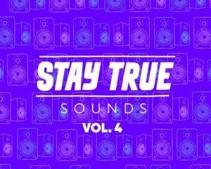 Download Full Album Various Artists Stay True Sounds Vol.4 (Compiled By Kid Fonque) Album Zip Download