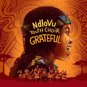 Download Full Album Ndlovu Youth Choir Grateful Album Zip Download