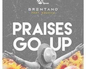 Brentano – Praises Go Up Main Vocal Mix Ft. KDaVine