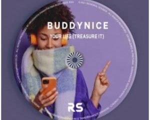 Buddynice – Your Life (Treasure it)