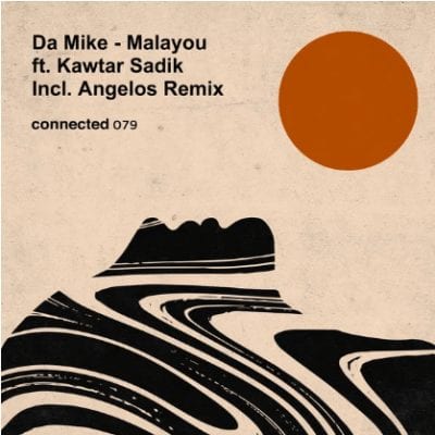 Da Mike – Malayou (Angelos Remix) (ft. Kawtar Sadik)