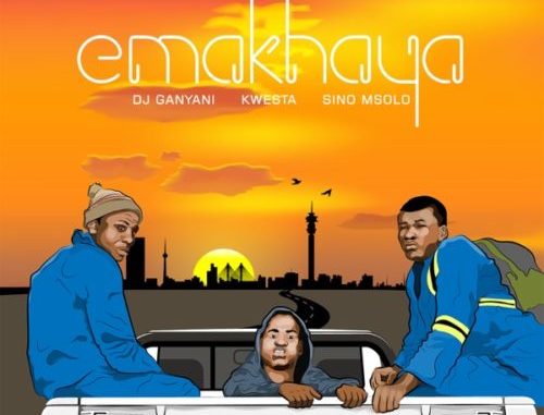 DJ Ganyani – Emakhaya ft. Kwesta & Sino Msolo