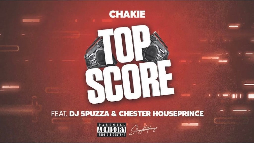 DJ Spuzza – Top Score ft. Chakie & Chester Houseprince
