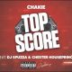 DJ Spuzza – Top Score ft. Chakie & Chester Houseprince