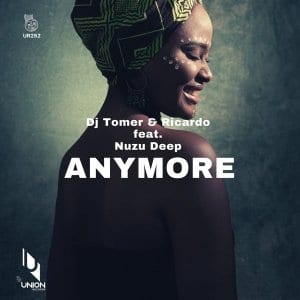 DJ Tomer, Ricardo, Nuzu Deep – Anymore (Atmos Blaq Remix)