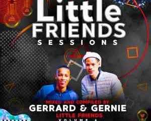 Gerrard & Gernie – Little Friends Sessions Vol 06 Mix