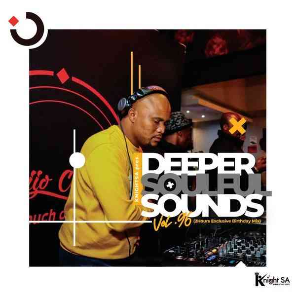 KnightSA89 – Deeper Soulful Sounds Vol.96 Exclusive Birthday Offering