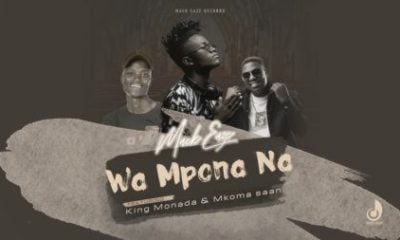 Mack Eaze – Wa Mpona Na ft. King Monada & Mkoma Saan