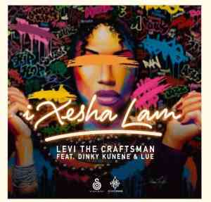 MUSICLevi The Craftsman – Ixesha Lam ft. Dinky Kunene & LuE