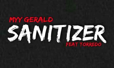 Myy Gerald – Sanitizer Ft Torredo