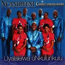 Ncandweni Christ Ambassadors – Nguye lona