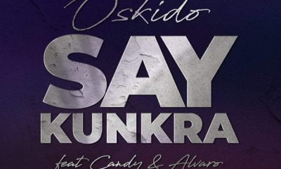 Oskido – Say Kunkra ft. Candy Tsamandebele & Alvaro