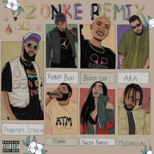 Phantom Steeze – Zonke Remix ft Sjava, AKA, Nadia Nakai, Robot Boii, Buzzi Lee & Mustbebudz