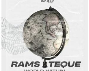 RamsTeque – A World Within (Tribute to TimAdeep)