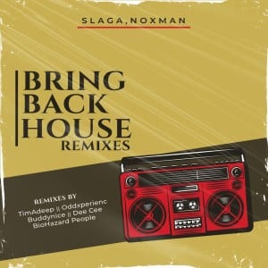 Slaga & Noxman – Bring Back House (BioHazard People’s FMM Remix)