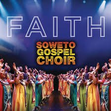 Soweto Gospel Choir – Have a Little Faith In Me